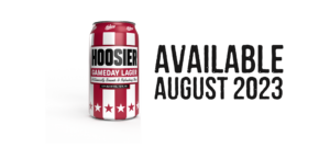 Hoosier Gameday Lager - Coming this August